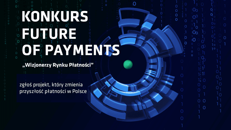 „Wizjonerzy Rynku Płatności” – zgłoś projekt, który zmienia przyszłość płatności w Polsce